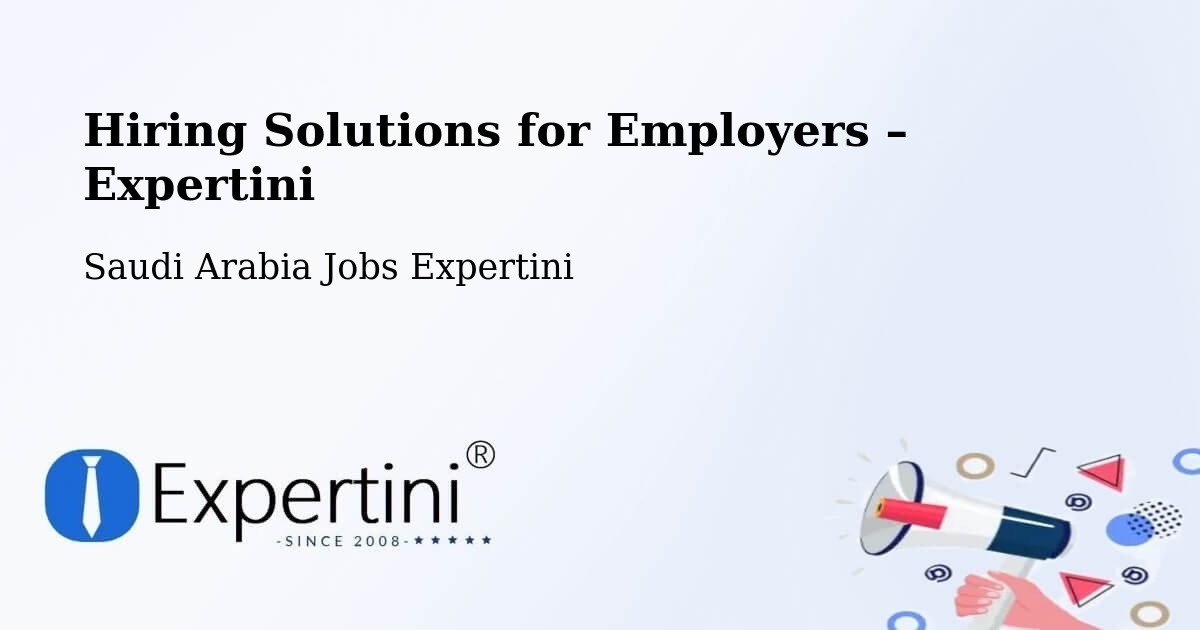 Hiring Solutions for Employers in Madsus - Madsus, Saudi Arabia Jobs Expertini